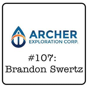 #107: Brandon Swertz (Archer Exploration Corp) - 6 Exits, Bootstrapping & How Energy Supply Works