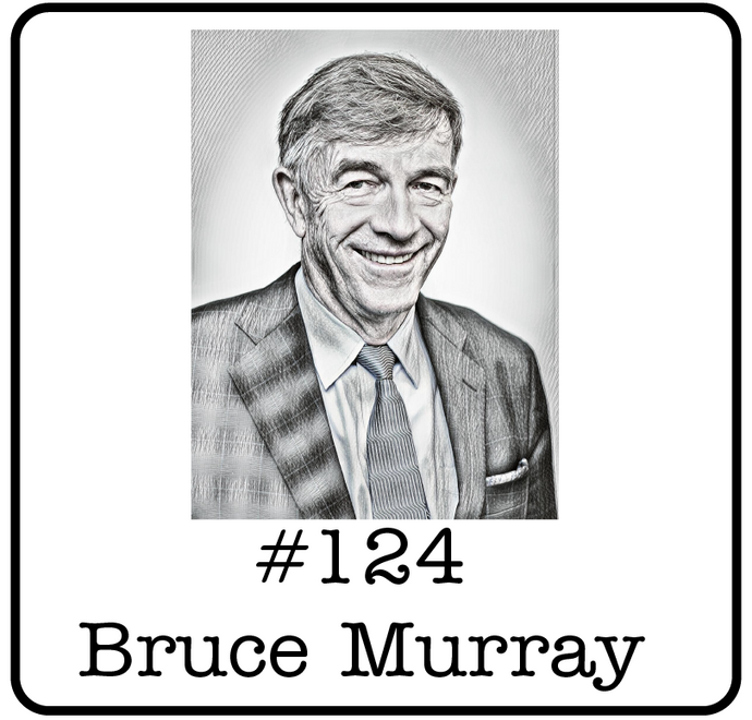 #124: Bruce Murray (Murray Wealth Group) - 47 Years on Bay Street & a Few Lessons Learned