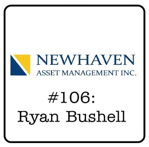#106: Ryan Bushell (Newhaven Asset Management) - How to Build a Portfolio, Detecting Skin in the Game & Backwards Energy Policy