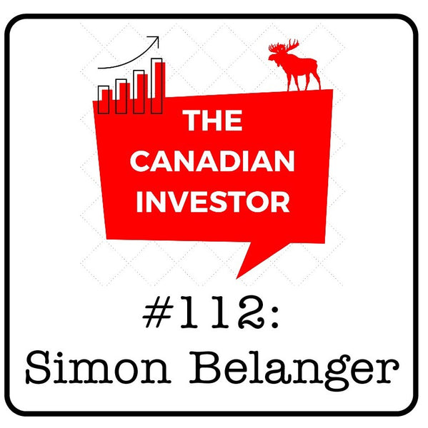 #112: Simon Belanger (Canadian Investor Podcast) - How Rising Interest Rates Impact Canadians
